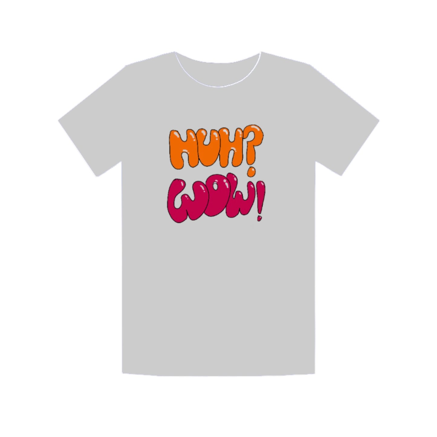 Huh? Wow! T-Shirt